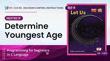 Let Us C Solutions | C Programming | Find the youngest age using Nested If in C language