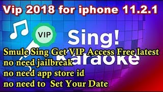 # 2018 VIP access for Smule Sing on iPhone No Jailbreak V11.2.1 screenshot 1