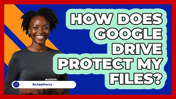 How Does Google Drive Protect My Files?