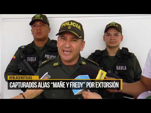 Capturados alias “Mañe” y “Fredy” por extorsión