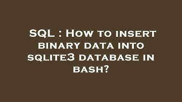 SQL : How to insert binary data into sqlite3 database in bash?