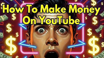 How To Make Money On Youtube