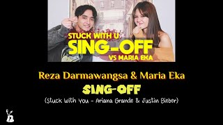 SING-OFF (Stuck With U - Ariana Grande & Justin Bieber) Reza Darmawangsa & Maria Eka [Lirik]