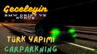Gece Gece Bmw Ile Drift Ve Sürüş Türk Yapımı Car Parking