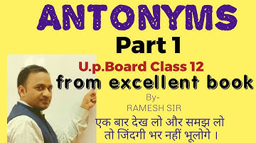 Antonyms Part 1 from excellent book Class 12 explained by Ramesh Sir