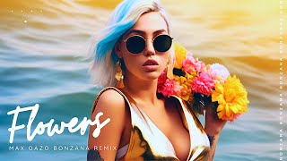 Miley Cyrus - Flowers (Max Oazo \u0026 Bonzana Remix) | Extended Mix