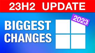 windows 11 major annual update 2023 - biggest changes (23h2)