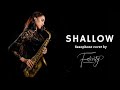 Shallow | sax cover by @Felicitysaxophonist