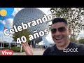 VIVO🛑 Epcot 40 años