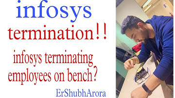 infosys is terminating employees on bench? | infosys can terminate employees on bench or not?