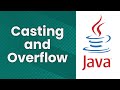 Casting a Primitive and Overflow (Java Tutorial)