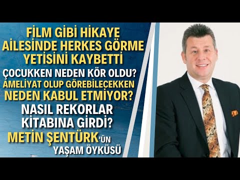 METİN ŞENTÜRK KİMDİR? ‘Bizde Genetik Körlük Var Hapşırsan Kör Oluyorsun’