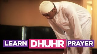 Learn the Dhuhr Prayer  EASIEST Way To Learn How To Perform Salah (Fajr, Dhuhr, Asr, Maghreb, Isha)