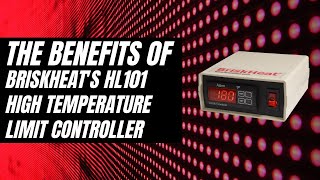 Edye Presents: The Benefits of BriskHeat's HL101 High Temperature Limit Controller