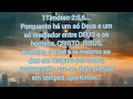 1 Timóteo 2:5-6... Cristo foi construído por Deus como único Mediador entre Deus e os homens