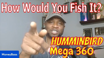 How would you fish it? Humminbird Mega 360 Tutorial