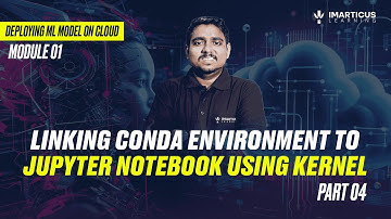Set Up Jupyter Notebook with Conda Environment | Beginners Guide | Module 01 | Part-04