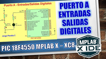 PIC18F4550 ¿Cómo configurar entradas y salidas digitales de un microcontrolador? IDE MPLAB X - XC8
