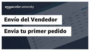 Cómo enviar tu primer pedido, gestionado por el vendedor | Amazon Seller University México