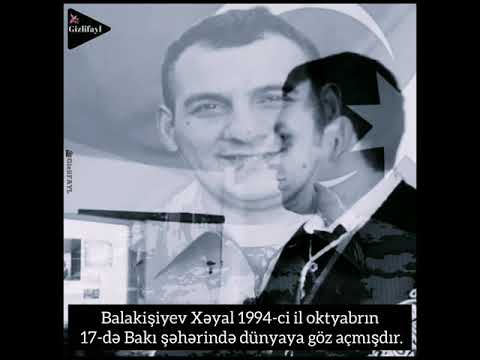 ŞƏHİD Balakişiyev Xəyal Müseyib oğlu 🇦🇿