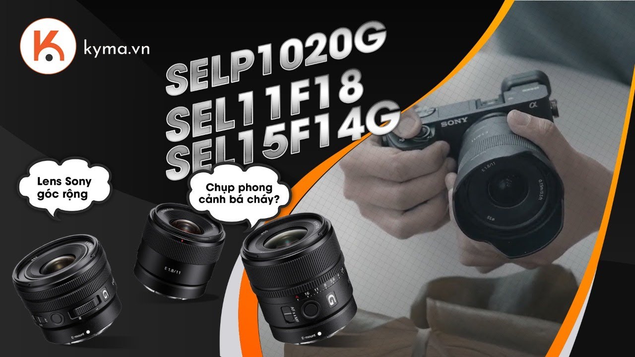 3 lens Sony góc rộng mới! Chụp phong cảnh bá cháy? - YouTube