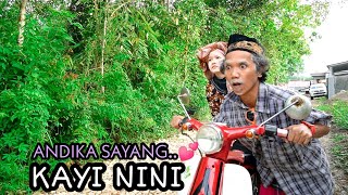 ANDIKA SAYANG, KAYI NINI BAG#22-KAI NINI