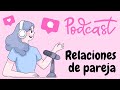 Podcast Ep 05 Creencias irracionales en las Relaciones de Pareja