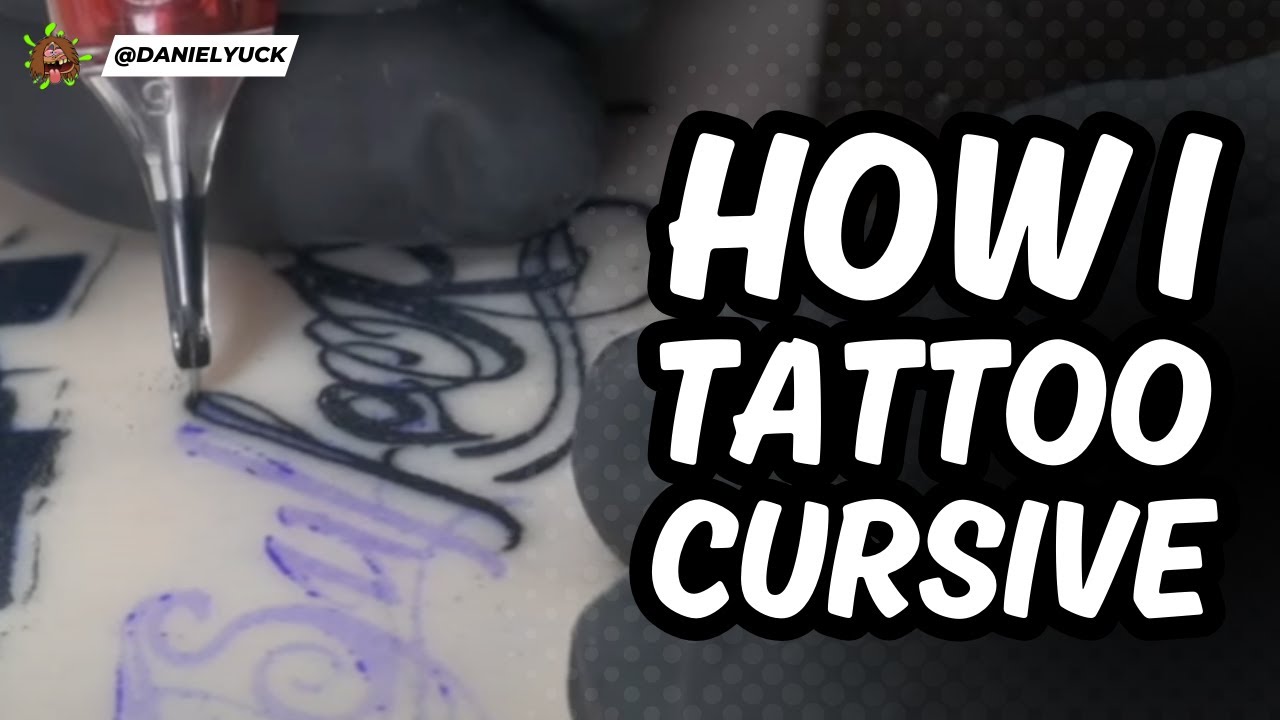 Tattoo Cursive Rework How To Tattoo Cursive - YouTube