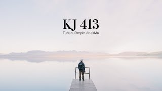 Download Lagu Kidung Jemaat 413 (KJ 413) - TUHAN, PIMPIN ANAKMU MP3 Download Lagu Kidung Jemaat 413 (KJ 413) - TUHAN, PIMPIN ANAKMU MP3
