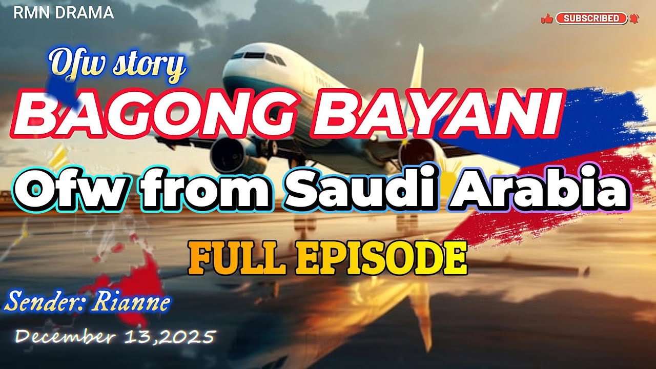 BAGONG BAYANI | FULL EPISODE | SENDER: RIANNE OFW FROM SAUDI ARABIA | DECEMBER 13,2025 | RMN DRAMA