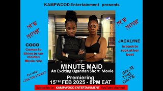MINUTE MAID  (a Ugandan Short Movie Promo)