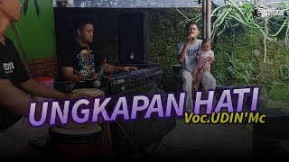 UNGKAPAN HATI - Voc.UDIN'Mc