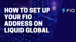 How to Set Up Your FIO Address on Liquid Global Update