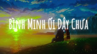 Ai Chung Tình Được Mãi...Bình minh ơi dậy chưa ? Cafe sáng với tôi được không | Nhạc Lofi Hot TikTok