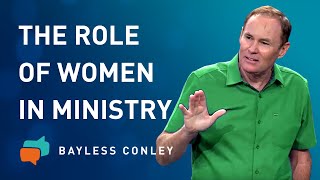 Women in Ministry (1/2) | Bayless Conley