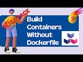Build Containers Without Dockerfile Using Cloud Native Buildpacks