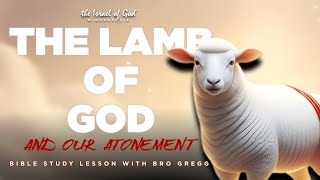 IOG Mpls Lesson - "The Lamb Of GOD And Our Atonement"