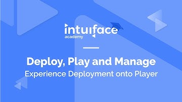 Intuiface Experience Deployment onto Player