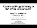 Advanced Programming in the UNIX Environment: Week 08, Segment 2 - System V IPC