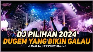 DJ MASA LALU X KASIH X SALAH | DUGEM YANG BIKIN GALAU DJ PILIHAN 2024 | iyas