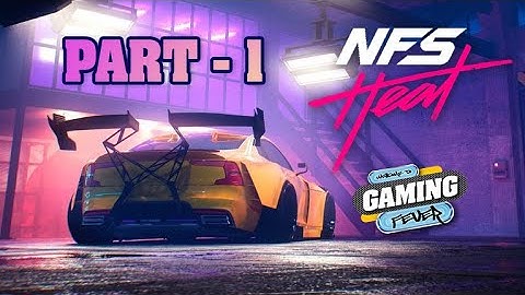 Need For Speed HEAT - PART 1 - 1080p Gameplay - No Commentary