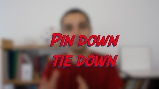 Pin down / Tie down - W44D7 - Daily Phrasal Verbs - Learn English online free video lessons