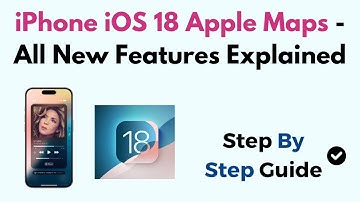 iPhone iOS 18 Apple Maps - All New Features Explained