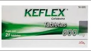 Keflex A Trusted Antibiotic for Infections
