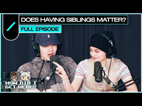 Does Having Siblings Matter? | HDIGH Ep. #53