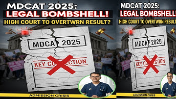 MDCAT 2025:MAJOR LEGAL BOMBSHELL LAHORE High Court Petition to OVERTURN Key Correction-Result CRISIS