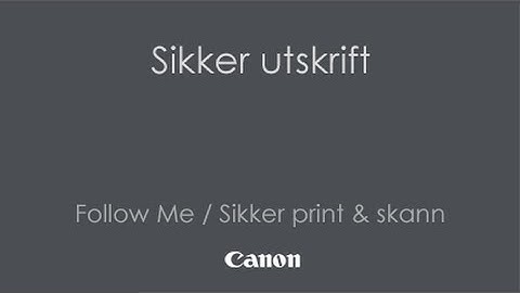 Sikker print med uniFLOW fra Canon