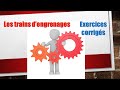 Train dengrenages exercices corrigs