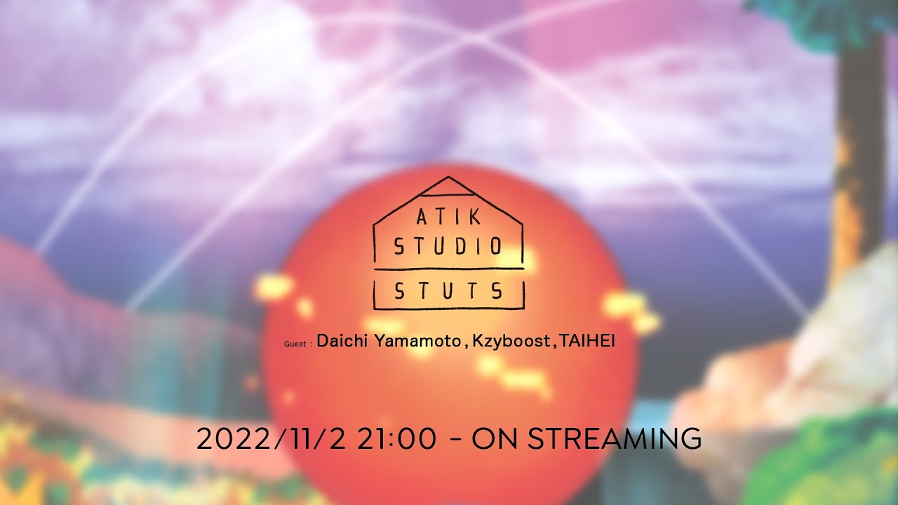 STUTS From Atik Studio 2022 Day2 - YouTube