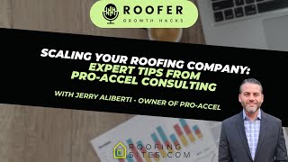 RGH - S2E7 - Scaling Your Roofing Company: Expert Tips from Pro-Accel Consulting  w/ Jerry Aliberti